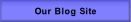 Our Blog Site.