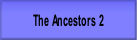 The Ancestors 2.
