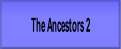 The Ancestors 2.