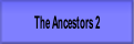 The Ancestors 2.