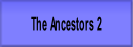 The Ancestors 2.