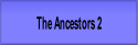 The Ancestors 2.